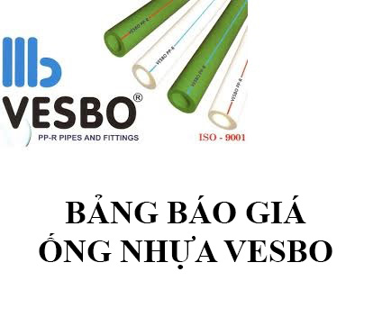 Bảng giá ống nhựa Vesbo 2020 ( Click xem )